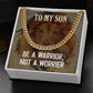 BE A WARRIOR: SON TIMELESS CUBAN LINK CHAIN IN POLISHED STAINLESS STEEL OR 14K YELLOW GOLD OVER STAINLESS STEEL